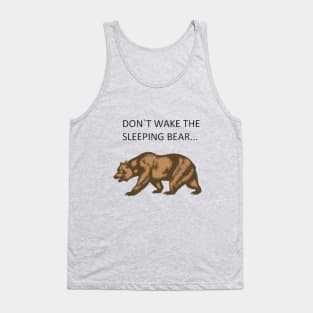 don`t wake the sleeping bear Tank Top